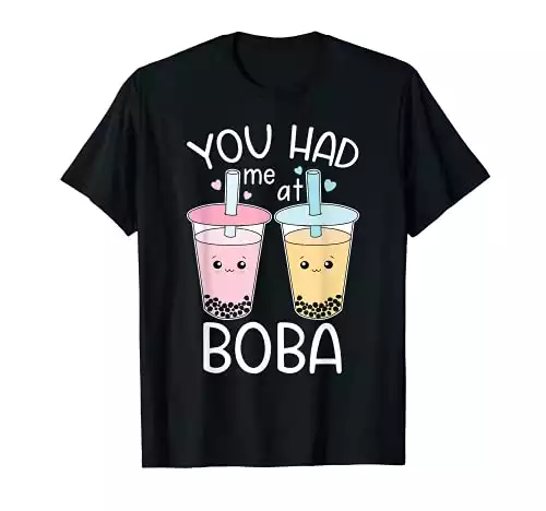 You Had Me At Boba Cute Kawaii Bubble Tea T-Shirt