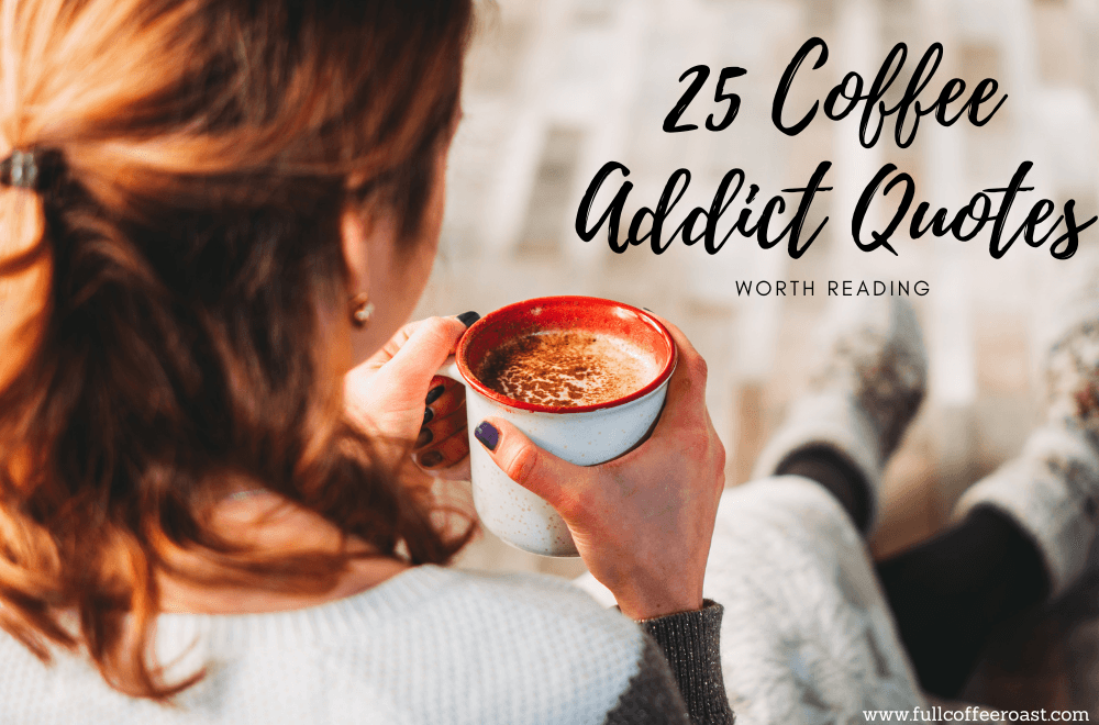 Coffee addict quotes worth reading - Featured image